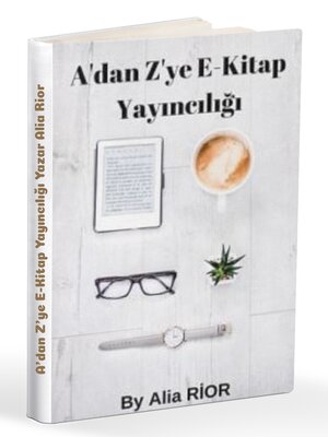 cover image of A'dan Z'ye E-Kitap Yayıncılığı